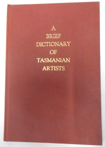 Lot 326 - H cover Australian Art Reference book - A Brief Dictionary of Tasmania