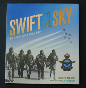 Lot 202 - Hardback volume of Swift to the Sky - New Zealand's Military Aviation